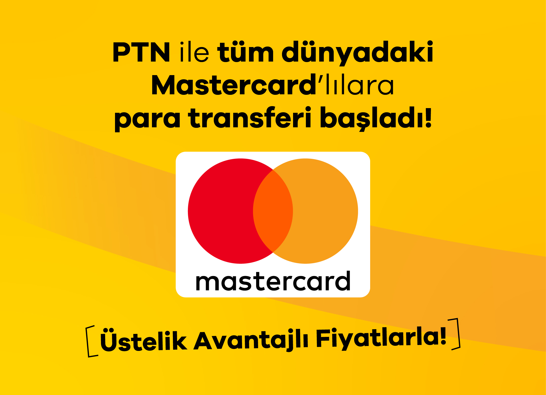 PTN ile Tüm Dünyadaki MasterCard’lılara Para Transferi Başladı!